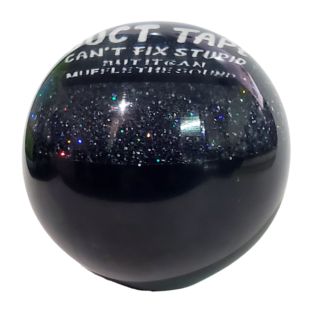 "Duct Tape Can't Fix Stupid" Black and Holographic Sphere Shift Knob