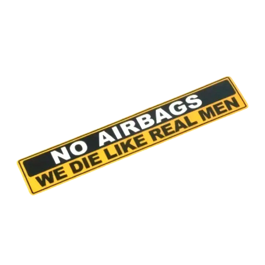 NO AIRBAGS We Die Like Real Men Decal