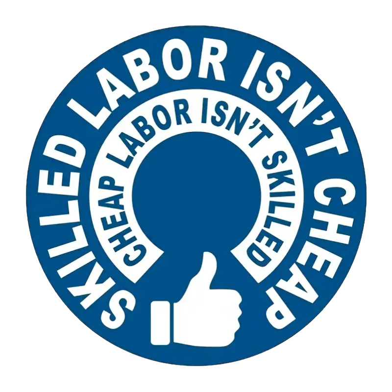 "Skilled Labor Isn't Cheap, Cheap Labor Isn't Skilled" Slogan Decal