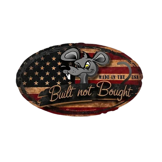 Built Not Bought - Made In The USA Decal