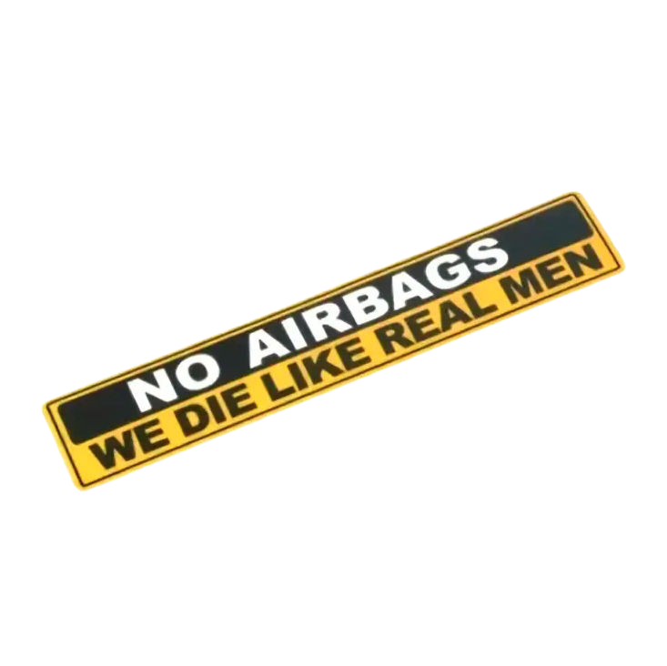 NO AIRBAGS We Die Like Real Men Decal